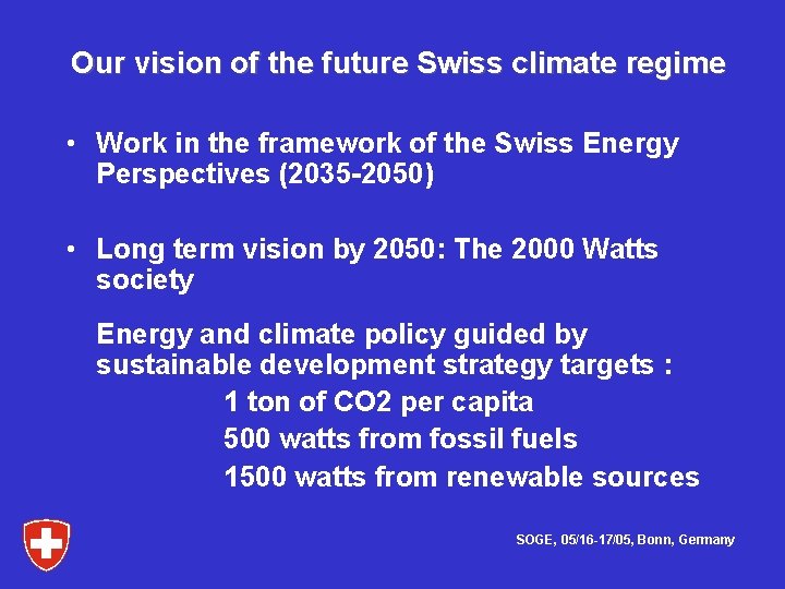 Our vision of the future Swiss climate regime • Work in the framework of