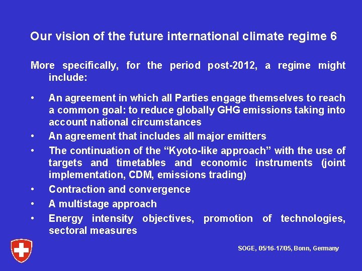 Our vision of the future international climate regime 6 More specifically, for the period