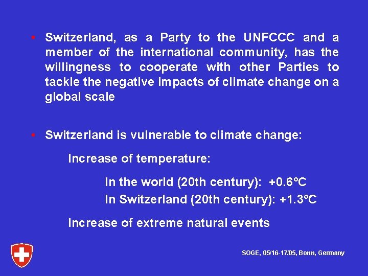  • Switzerland, as a Party to the UNFCCC and a member of the