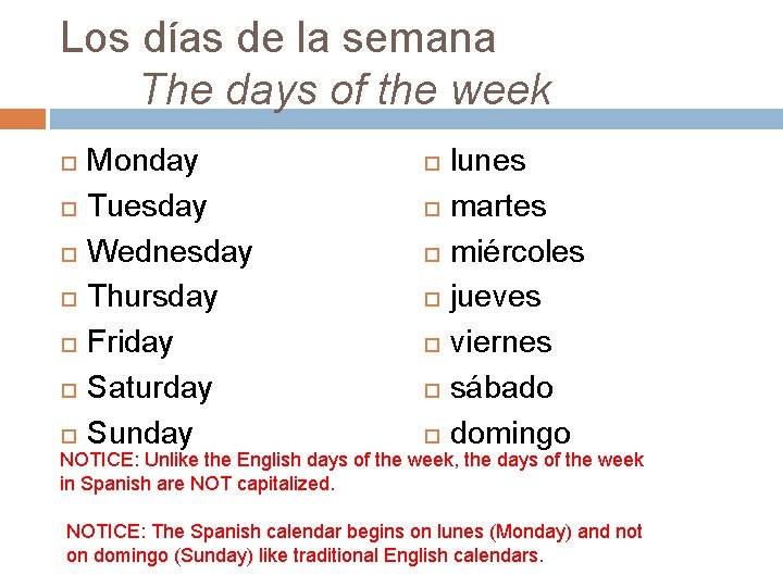 Los días de la semana The days of the week Monday Tuesday Wednesday Thursday