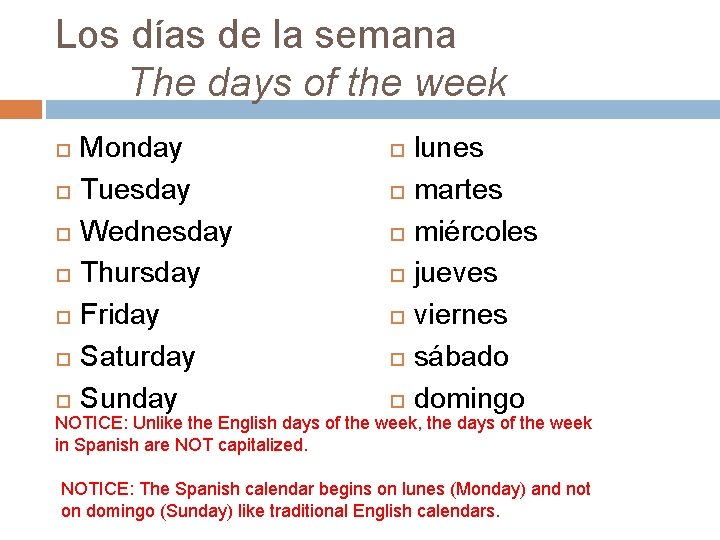 Los días de la semana The days of the week Monday Tuesday Wednesday Thursday Los días de la semana The days of the week Monday Tuesday Wednesday Thursday