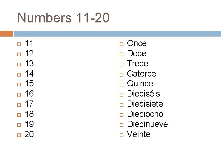 Numbers 11 -20 11 12 13 14 15 16 17 18 19 20 Once