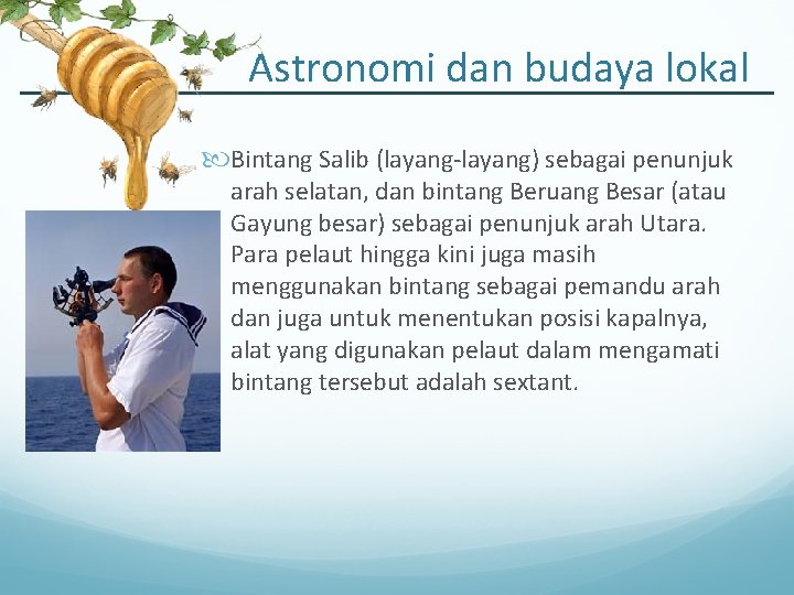 Astronomi dan budaya lokal Bintang Salib (layang-layang) sebagai penunjuk arah selatan, dan bintang Beruang