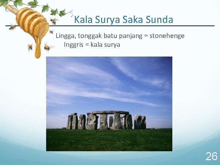 Kala Surya Saka Sunda Lingga, tonggak batu panjang = stonehenge Inggris = kala surya