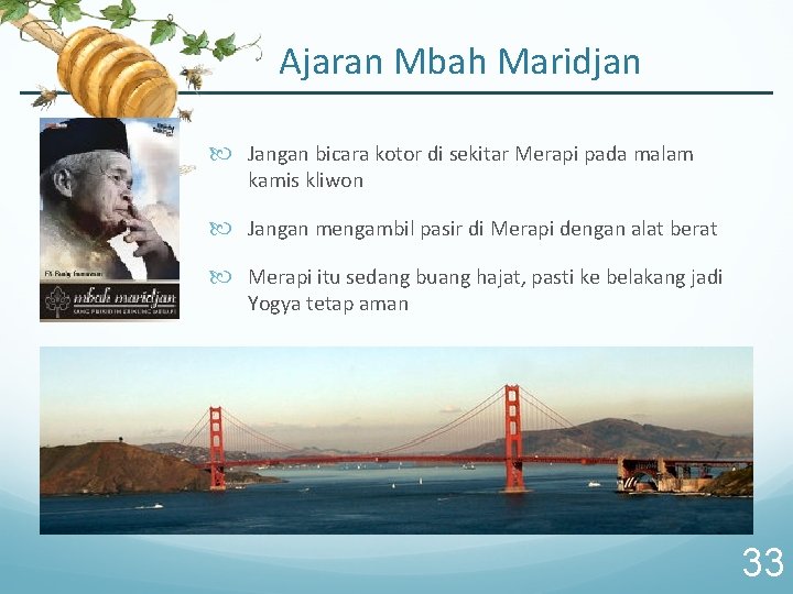 Ajaran Mbah Maridjan Jangan bicara kotor di sekitar Merapi pada malam kamis kliwon Jangan