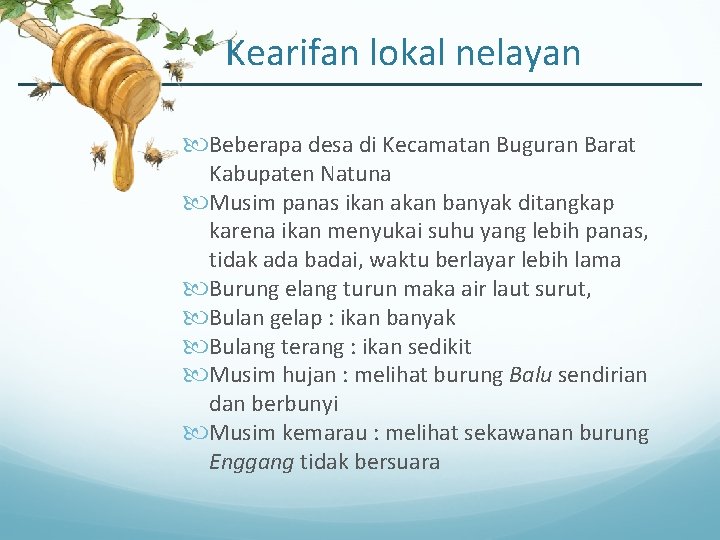Kearifan lokal nelayan Beberapa desa di Kecamatan Buguran Barat Kabupaten Natuna Musim panas ikan