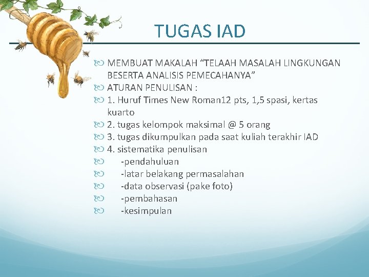 TUGAS IAD MEMBUAT MAKALAH “TELAAH MASALAH LINGKUNGAN BESERTA ANALISIS PEMECAHANYA” ATURAN PENULISAN : 1.