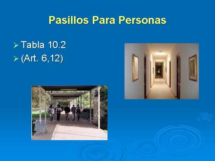 Pasillos Para Personas Tabla 10. 2 (Art. 6, 12) 