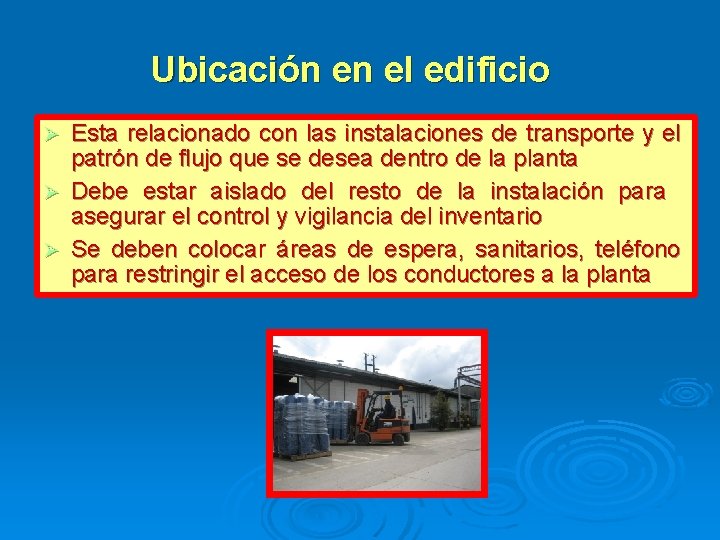 Ubicación en el edificio Esta relacionado con las instalaciones de transporte y el patrón