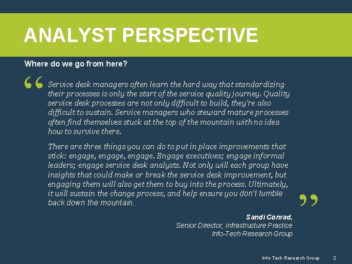 ANALYST PERSPECTIVE Where do we go from here? Service desk managers often learn the