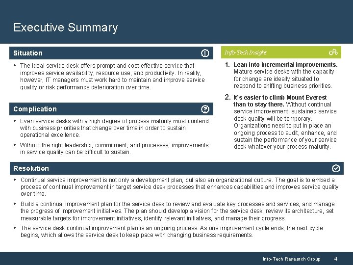 Executive Summary Situation Info-Tech Insight • The ideal service desk offers prompt and cost-effective