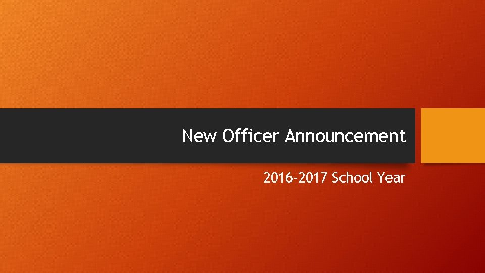 New Officer Announcement 2016 -2017 School Year 