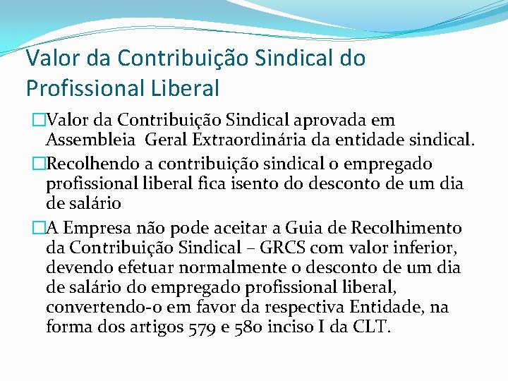 Valor da Contribuição Sindical do Profissional Liberal �Valor da Contribuição Sindical aprovada em Assembleia