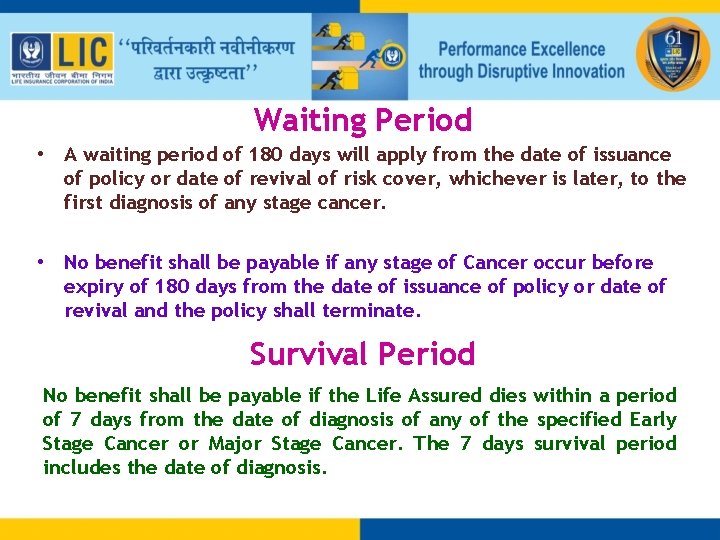 Waiting Period • A waiting period of 180 days will apply from the date