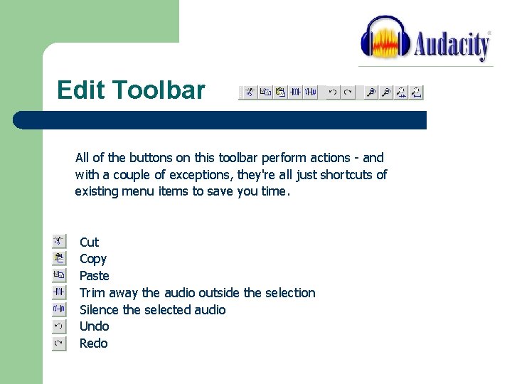 Edit Toolbar All of the buttons on this toolbar perform actions - and with
