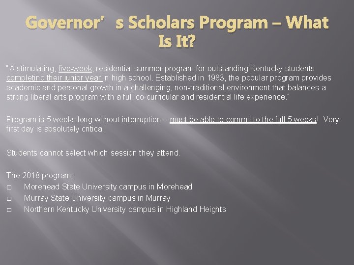 Governor’s Scholars Program – What Is It? “A stimulating, five-week, residential summer program for