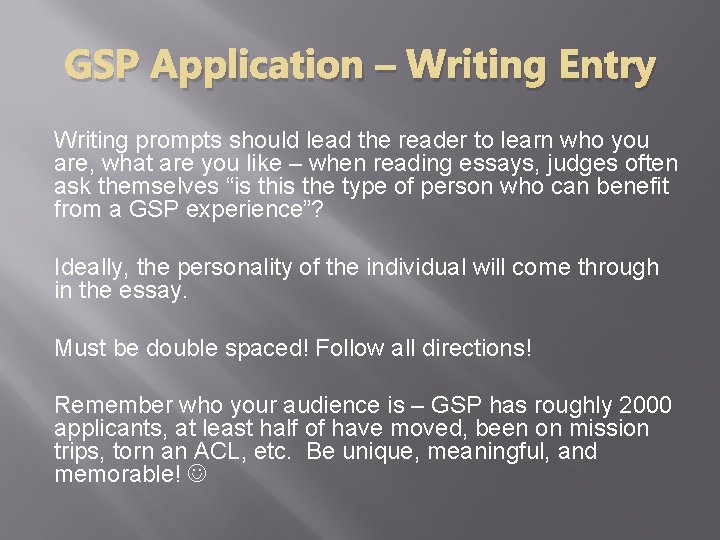 GSP Application – Writing Entry Writing prompts should lead the reader to learn who