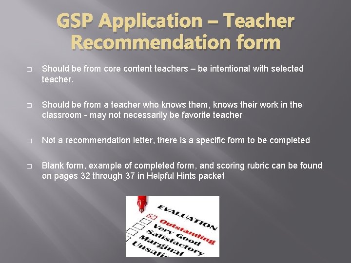 GSP Application – Teacher Recommendation form � Should be from core content teachers –