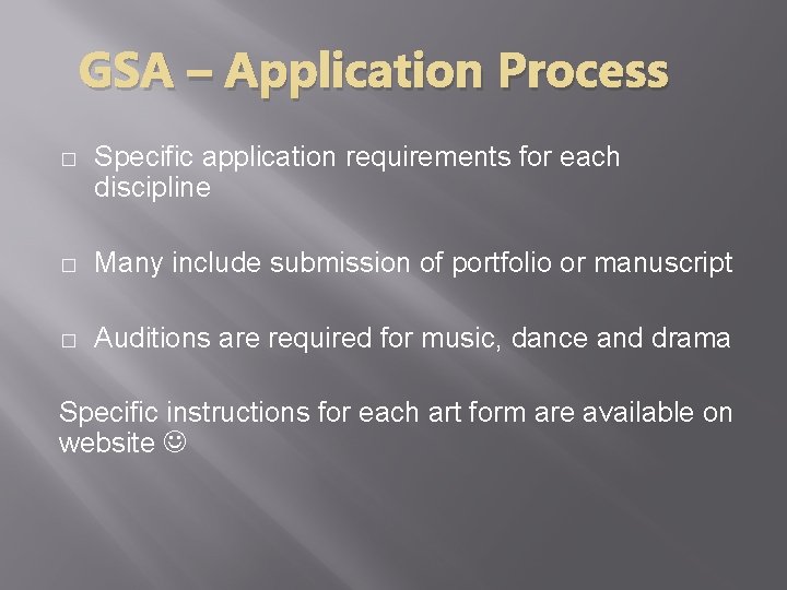 GSA – Application Process � Specific application requirements for each discipline � Many include