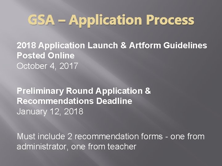 GSA – Application Process 2018 Application Launch & Artform Guidelines Posted Online October 4,