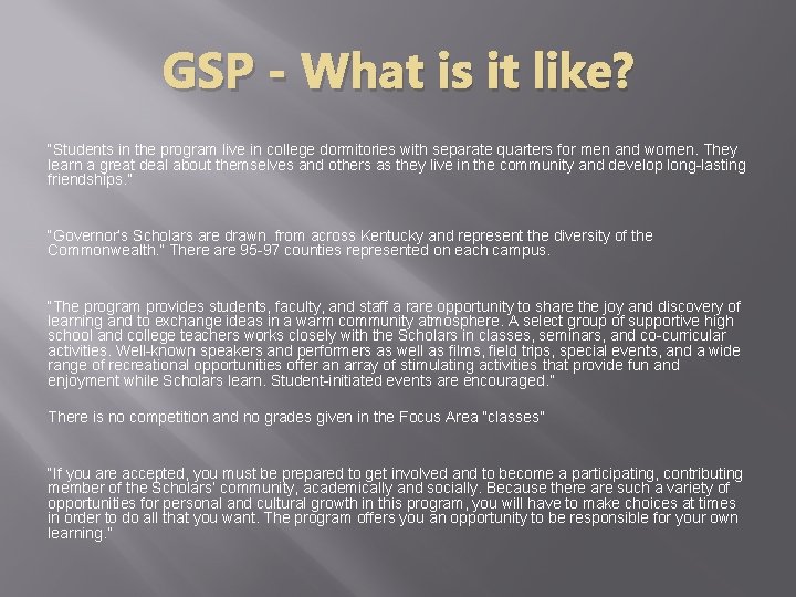 GSP - What is it like? “Students in the program live in college dormitories