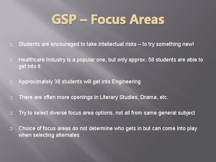 GSP – Focus Areas � Students are encouraged to take intellectual risks – to