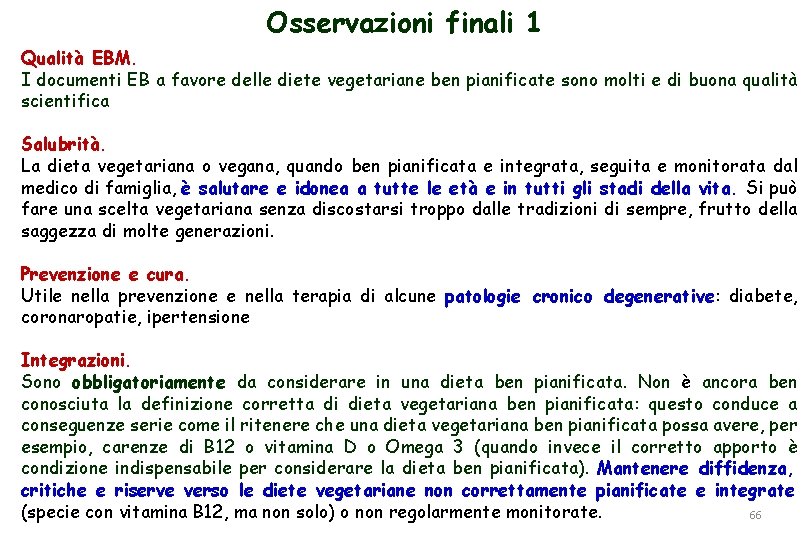 Osservazioni finali 1 Qualità EBM. I documenti EB a favore delle diete vegetariane ben