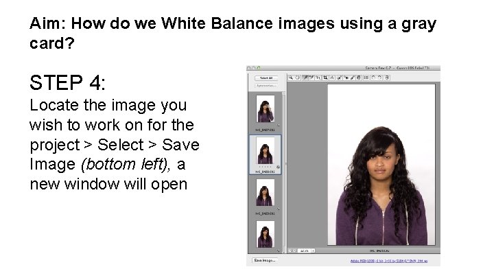 Aim: How do we White Balance images using a gray card? STEP 4: Locate