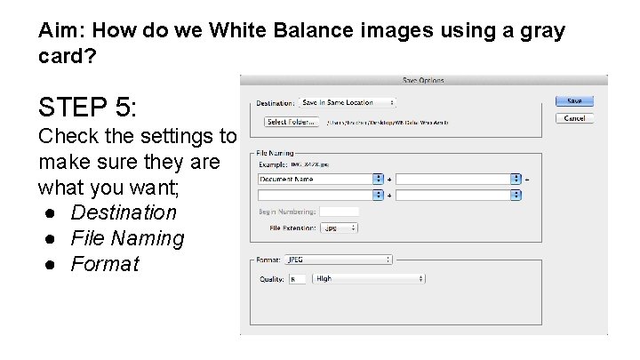 Aim: How do we White Balance images using a gray card? STEP 5: Check