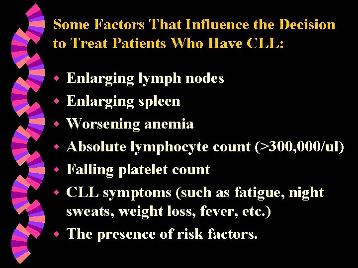 Some Factors That Influence the Decision to Treat Patients Who Have CLL: w w