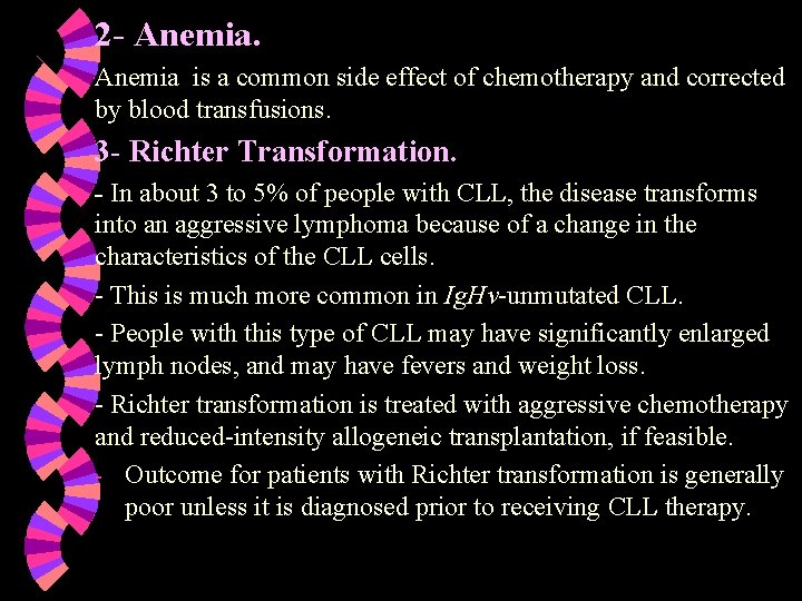 2 - Anemia is a common side effect of chemotherapy and corrected by blood