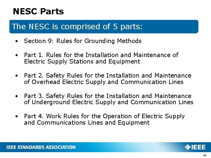 NESC Parts The NESC is comprised of 5 parts: • Section 9: Rules for NESC Parts The NESC is comprised of 5 parts: • Section 9: Rules for