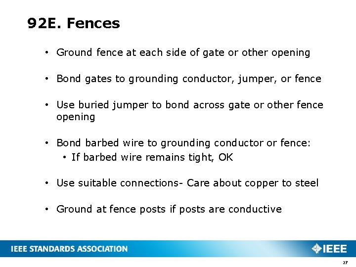 92 E. Fences • Ground fence at each side of gate or other opening 92 E. Fences • Ground fence at each side of gate or other opening
