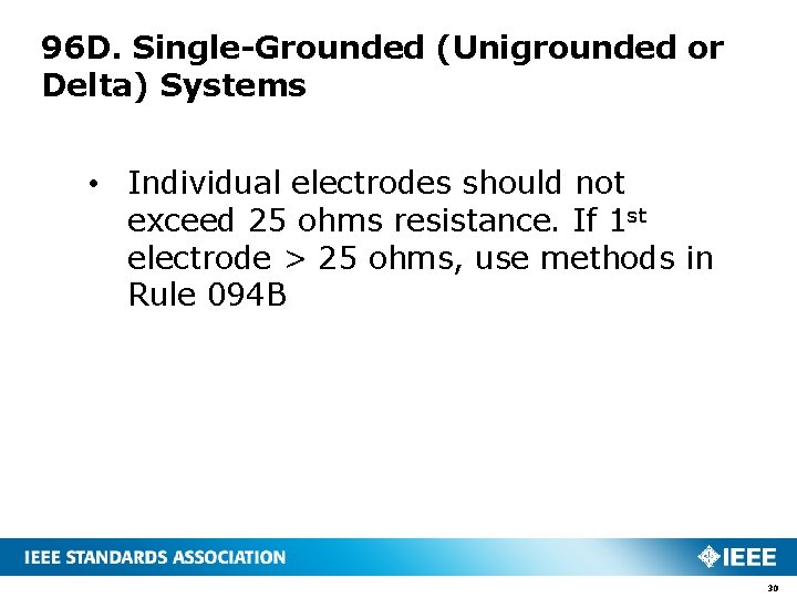 96 D. Single-Grounded (Unigrounded or Delta) Systems • Individual electrodes should not exceed 25 96 D. Single-Grounded (Unigrounded or Delta) Systems • Individual electrodes should not exceed 25