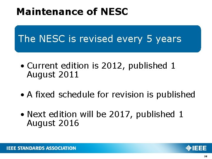 Maintenance of NESC The NESC is revised every 5 years • Current edition is Maintenance of NESC The NESC is revised every 5 years • Current edition is