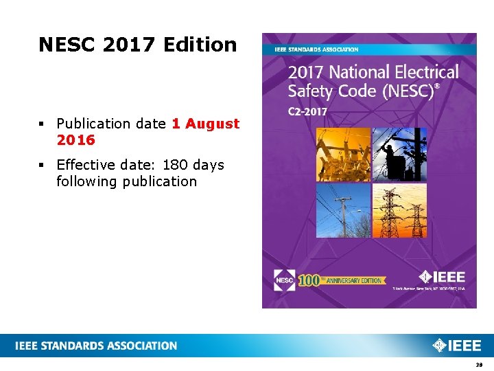 NESC 2017 Edition § Publication date 1 August 2016 § Effective date: 180 days NESC 2017 Edition § Publication date 1 August 2016 § Effective date: 180 days