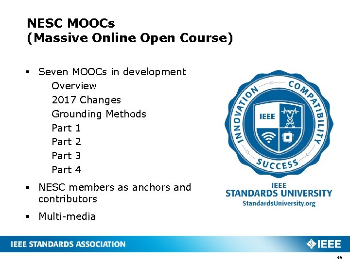 NESC MOOCs (Massive Online Open Course) § Seven MOOCs in development Overview 2017 Changes NESC MOOCs (Massive Online Open Course) § Seven MOOCs in development Overview 2017 Changes