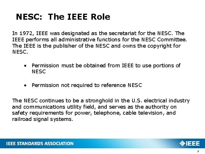NESC: The IEEE Role In 1972, IEEE was designated as the secretariat for the NESC: The IEEE Role In 1972, IEEE was designated as the secretariat for the