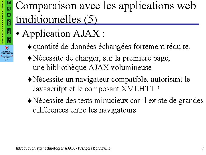 Comparaison avec les applications web traditionnelles (5) • Application AJAX : ¨ quantité de