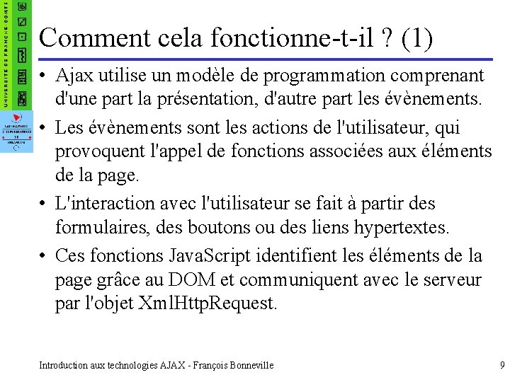 Comment cela fonctionne-t-il ? (1) • Ajax utilise un modèle de programmation comprenant d'une