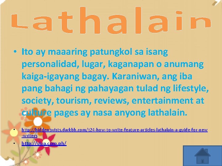  • Ito ay maaaring patungkol sa isang personalidad, lugar, kaganapan o anumang kaiga-igayang