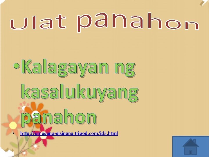  • Kalagayan ng kasalukuyang panahon • http: //umagana-gisingna. tripod. com/id 3. html 