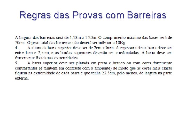 Regras das Provas com Barreiras Regras das Provas com Barreiras