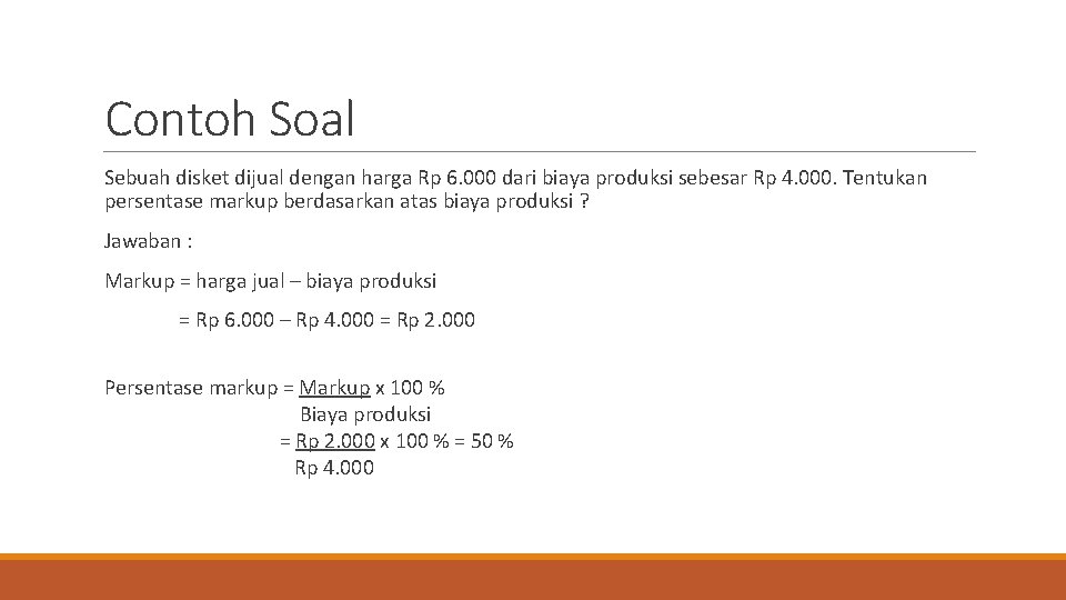 Contoh Soal Sebuah disket dijual dengan harga Rp 6. 000 dari biaya produksi sebesar