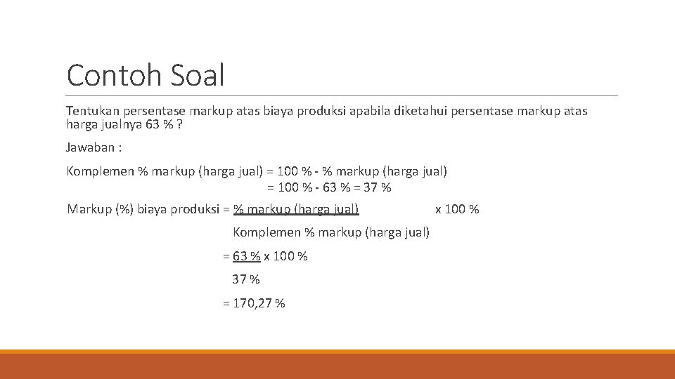 Contoh Soal Tentukan persentase markup atas biaya produksi apabila diketahui persentase markup atas harga