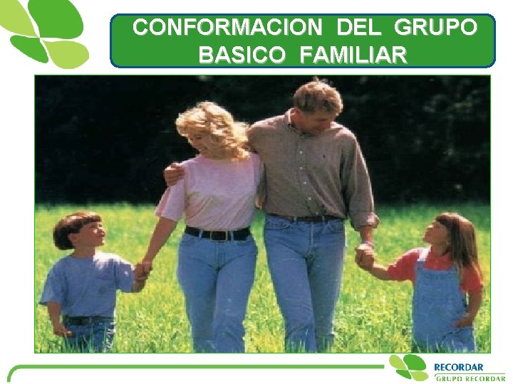 CONFORMACION DEL GRUPO BASICO FAMILIAR 