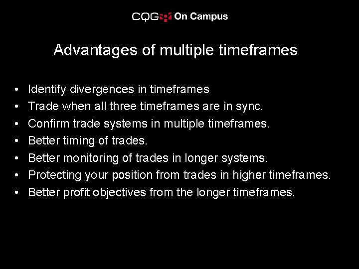 Advantages of multiple timeframes • • Identify divergences in timeframes Trade when all three