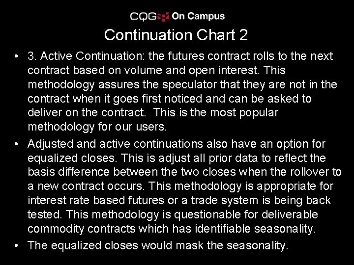 Continuation Chart 2 • 3. Active Continuation: the futures contract rolls to the next