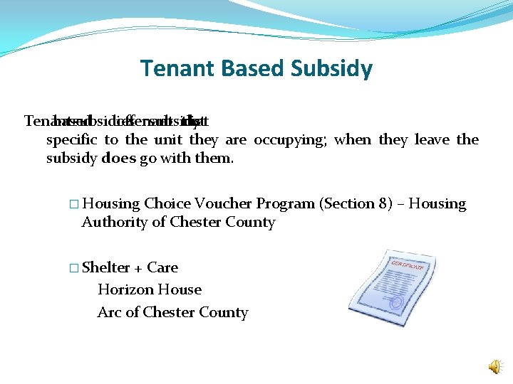 Tenant Based Subsidy Tenant based subsidies offer tenants subsidy a that not is specific