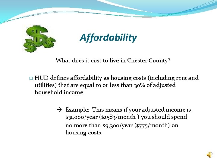 Affordability What does it cost to live in Chester County? � HUD defines affordability